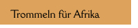 Trommeln für Afrika